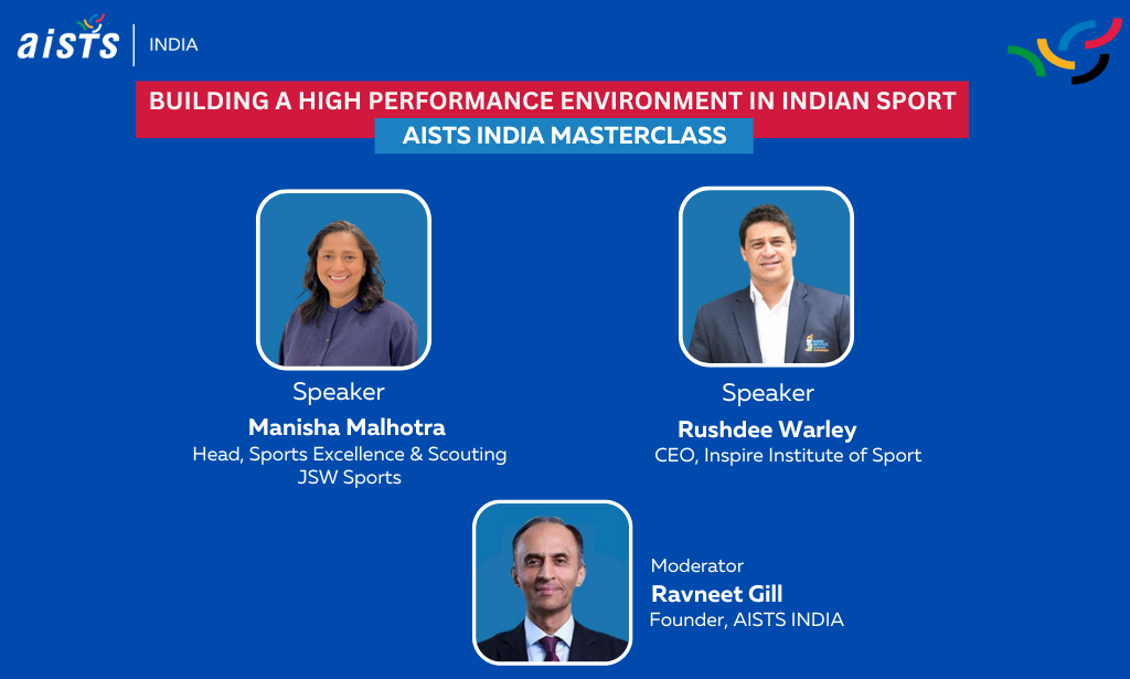 AISTS India Mastercalss Webinar - Building a high performance environment in Indian sport with Manisha Malhotra, Rushdee Warley adn Ravneet Gill